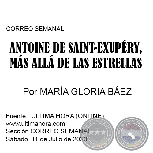 ANTOINE DE SAINT-EXUPRY, MS ALL DE LAS ESTRELLAS - Por MARA GLORIA BEZ - Sbado, 11 de Julio de 2020